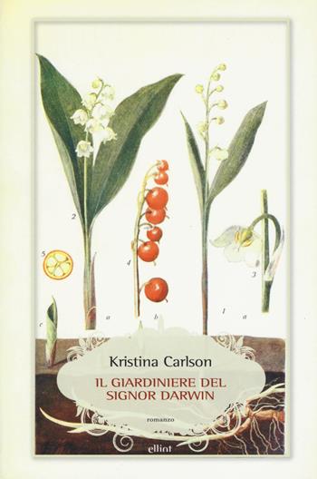 Il giardiniere del signor Darwin - Kristina Carlson - Libro Elliot 2019, Scatti | Libraccio.it
