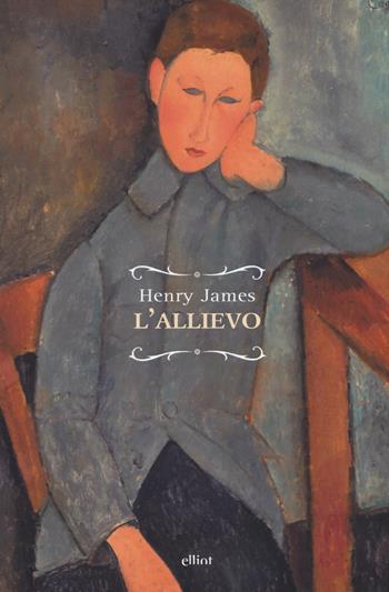 L'allievo - Henry James - Libro Elliot 2019, Raggi | Libraccio.it