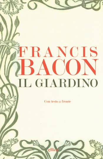 Il giardino. Testo inglese a fronte - Francesco Bacone - Libro Elliot 2019, Lampi | Libraccio.it