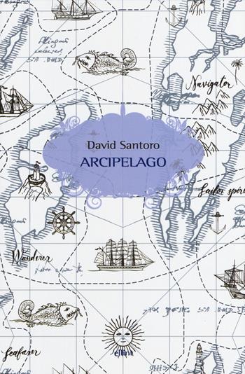 Arcipelago - David Santoro - Libro Elliot 2019, Scatti | Libraccio.it
