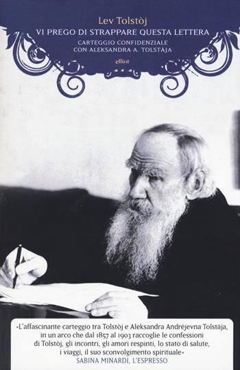 Vi prego di strappare questa lettera. Carteggio confidenziale con Aleksandra A. Tolstàja - Lev Tolstoj - Libro Elliot 2019, Manubri | Libraccio.it