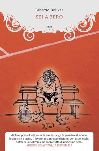 Sei a zero - Fabrizio Bolivar - Libro Elliot 2019, Manubri | Libraccio.it