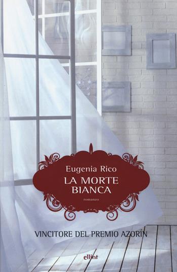 La morte bianca - Eugenia Rico - Libro Elliot 2019, Scatti | Libraccio.it
