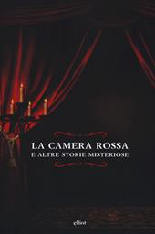 La camera rossa. E altre storie misteriose