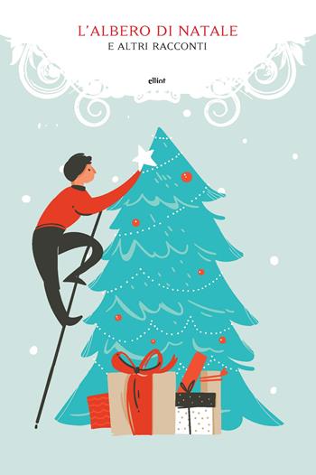 L'albero di Natale e altri racconti  - Libro Elliot 2019, Manubri | Libraccio.it