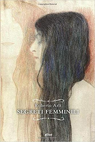 Segreti femminili - Roberto Arlt - Libro Elliot 2020, Raggi | Libraccio.it