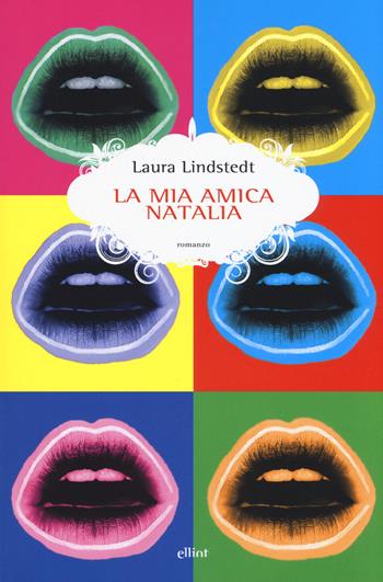 La mia amica Natalia - Laura Lindstedt - Libro Elliot 2020, Scatti | Libraccio.it