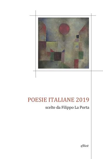 Poesie italiane 2019. Scelte da Filippo La Porta  - Libro Elliot 2020, Poesia | Libraccio.it