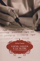Lucia, Lolita e le altre. Lettere immaginarie
