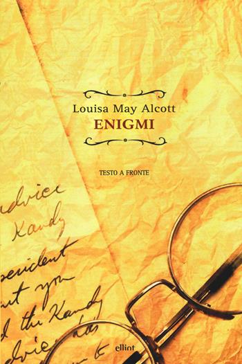 Enigmi. Testo inglese a fronte - Louisa May Alcott - Libro Elliot 2019, Raggi | Libraccio.it