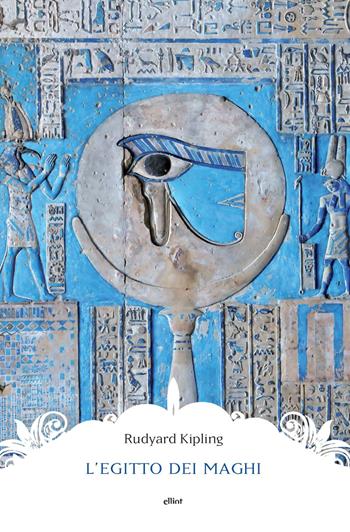 L'Egitto dei maghi - Rudyard Kipling - Libro Elliot 2020, Manubri | Libraccio.it