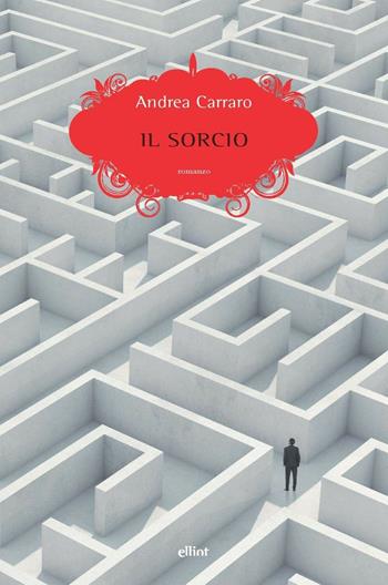 Il sorcio - Andrea Carraro - Libro Elliot 2020, Scatti | Libraccio.it