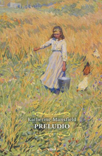 Preludio - Katherine Mansfield - Libro Elliot 2020, Raggi | Libraccio.it