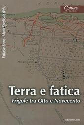 Terra e fatica. Frigole tra Otto e Novecento