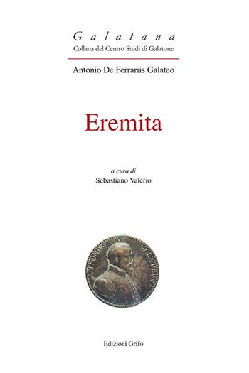 Eremita - Antonio De Ferrariis - Libro Grifo (Cavallino) 2017, Galatana | Libraccio.it