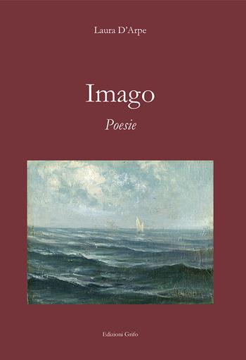 Imago - Laura D'Arpe - Libro Grifo (Cavallino) 2018 | Libraccio.it