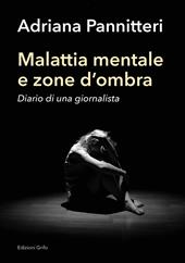 Malattia mentale e zona d'ombra. Diario di una giornalista