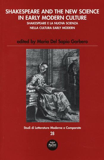 Shakespeare and the new science in early modern-Shakespeare e la nuova scienza nella cultura early modern. Ediz. bilingue  - Libro Pacini Editore 2016, Studi di letterature moderne e comparate | Libraccio.it