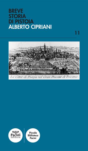 Breve storia di Pistoia - Alberto Cipriani - Libro Pacini Editore 2016, Piccola biblioteca Pacini | Libraccio.it