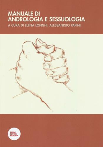 Manuale di andrologia e sessuologia  - Libro Pacini Editore 2016, Medicina | Libraccio.it