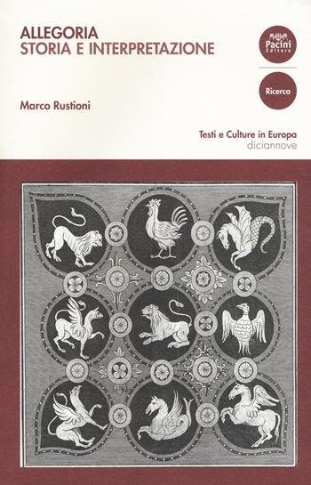Allegoria. Storia e interpretazione - Marco Rustioni - Libro Pacini Editore 2018, Testi e culture in Europa | Libraccio.it