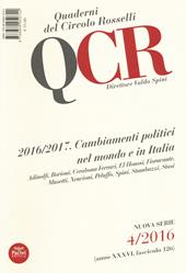 QCR. Quaderni del Circolo Fratelli Rosselli (2016). Vol. 4: 2016/2017. Cambiamenti politici nel mondo e in Italia