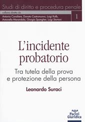 L' incidente probatorio. Tra tutela della prova e protezione della persona