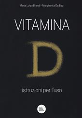 Vitamina D. Istruzioni per l'uso