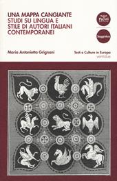 Una mappa cangiante. Studi su lingua e stile di autori italiani contemporanei 