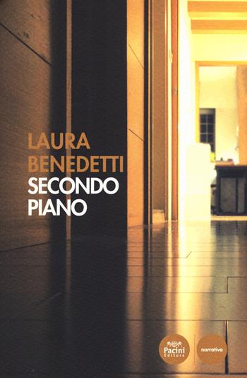 Secondo piano - Laura Benedetti - Libro Pacini Editore 2017, Narrativa | Libraccio.it