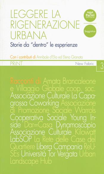 Leggere la rigenerazione urbana. Storie da «dentro» le esperienze  - Libro Pacini Editore 2017, New Fabric | Libraccio.it