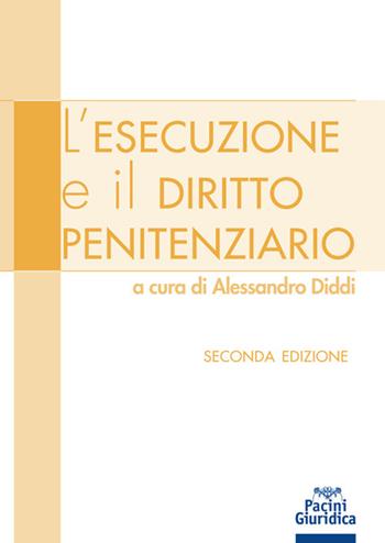 L' esecuzione e il diritto penitenziario  - Libro Pacini Editore 2017, Diritto | Libraccio.it