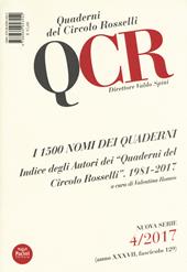 QCR. Quaderni del Circolo Fratelli Rosselli (2017). Vol. 4: I 1500 nomi dei quaderni. Indice degli autori dei «Quaderni del Circolo Rosselli». 1981-2017