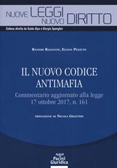 Il nuovo codice antimafia. Commentario aggiornato alla legge 17 ottobre 2017, n. 161