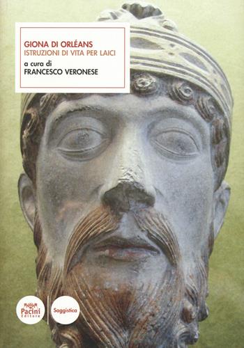 Giona d'Orleans. Istruzioni di vita per i laici  - Libro Pacini Editore 2019, Scrittori latini dell'Europa Medievale | Libraccio.it