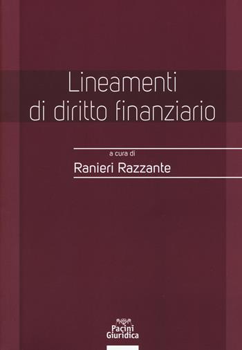 Lineamenti di diritto finanziario  - Libro Pacini Editore 2018, Diritto | Libraccio.it