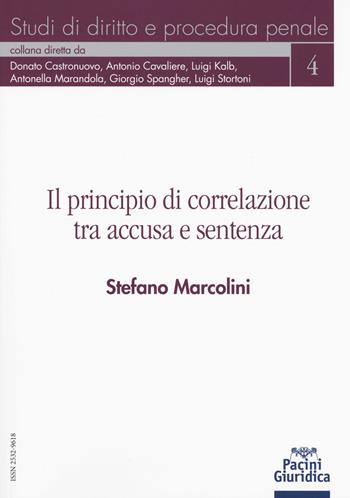 Il principio di correlazione tra accusa e sentenza - Stefano Marcolini - Libro Pacini Editore 2018, Studi di diritto e procedura penale | Libraccio.it