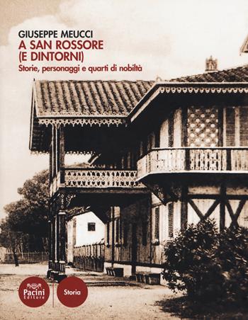 A San Rossore (e dintorni). Storie, personaggi e quarti di nobiltà  - Libro Pacini Editore 2018, Storia | Libraccio.it