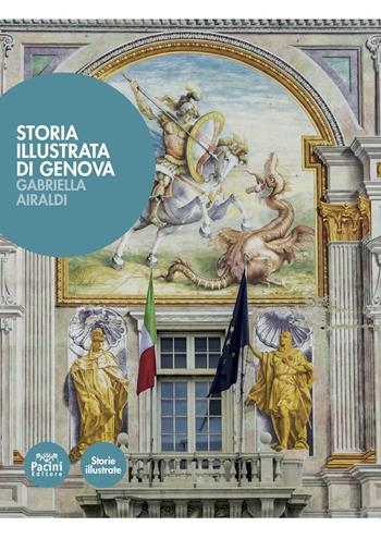 Storia illustrata di Genova. Ediz. a colori - Gabriella Airaldi - Libro Pacini Editore 2019, Storie illustrate | Libraccio.it