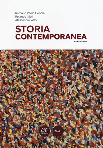 Storia contemporanea - Romano Paolo Coppini, Rolando Nieri, Alessandro Volpi - Libro Pacini Editore 2018, Storia | Libraccio.it