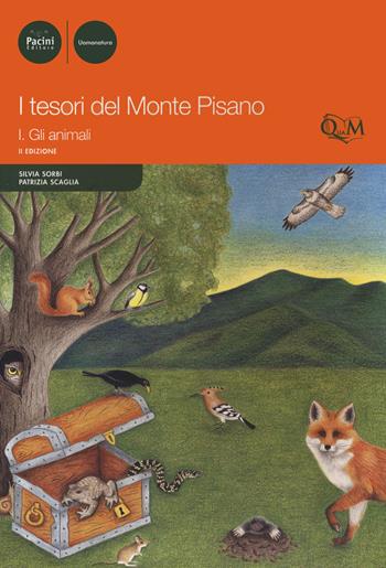 I tesori del monte Pisano. Vol. 1: Gli animali. - Silvia Sorbi, Patrizia Scaglia - Libro Pacini Editore 2022, Uomonatura | Libraccio.it