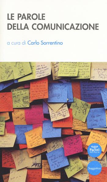 Le parole della comunicazione  - Libro Pacini Editore 2019, Quaderni della formazione | Libraccio.it