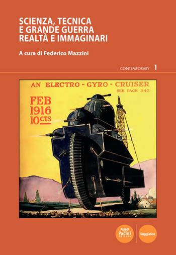 Scienza, tecnica e Grande Guerra. Realtà e immaginari  - Libro Pacini Editore 2019, Contemporary | Libraccio.it