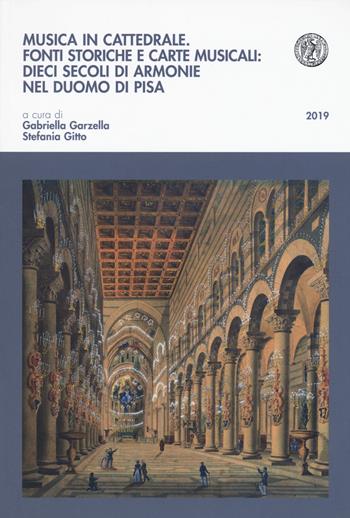 Musica in cattedrale. Fonti storiche e carte musicali: dieci secoli di armonie nel Duomo di Pisa  - Libro Pacini Editore 2019, Biblioteca del Bollettino storico pisano. Arte | Libraccio.it
