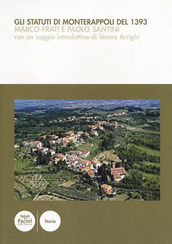 Gli statuti di Monterappoli del 1393 - Marco Frati, Paolo Santini - Libro Pacini Editore 2019, Empoli tra storia e memoria | Libraccio.it