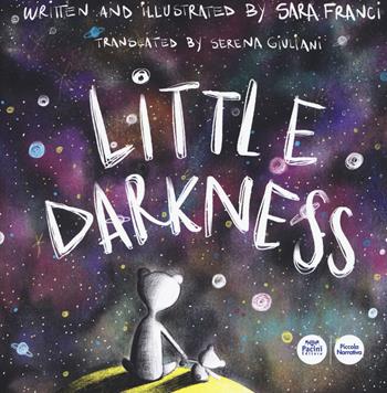 Little Darkness. Ediz. a colori - Sara Franci - Libro Pacini Editore 2019, Piccola narrativa | Libraccio.it