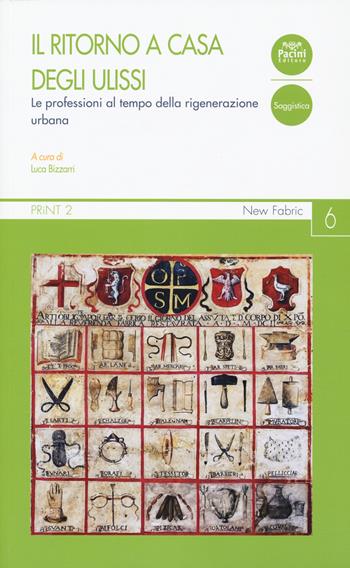 Il ritorno a casa degli Ulissi. Le professioni al tempo della rigenerazione urbana  - Libro Pacini Editore 2019, New Fabric | Libraccio.it