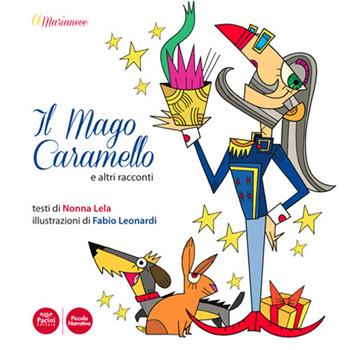 A Marianeve. Il mago Caramello e altri racconti - Nonna Lela - Libro Pacini Editore 2019, Piccola narrativa | Libraccio.it