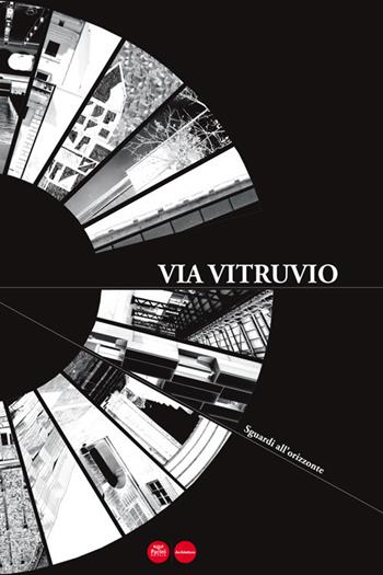 Via Vitruvio. Sguardi all'orizzonte - Valentina Radi - Libro Pacini Editore 2020, Architettura | Libraccio.it