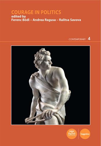 Courage in politics  - Libro Pacini Editore 2020, Contemporary | Libraccio.it